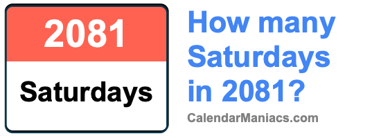 how-many-saturdays-in-2081