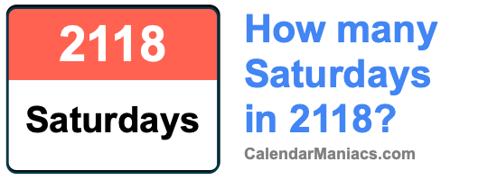 How many Saturdays in 2118? Saturdays in 2118