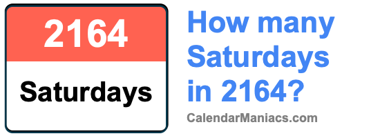 How many Saturdays in 2164? Saturdays in 2164