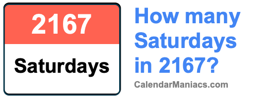 How many Saturdays in 2167? Saturdays in 2167