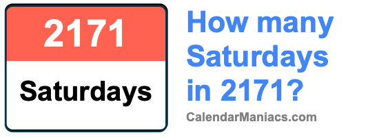 How many Saturdays in 2171? Saturdays in 2171