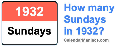 How many Sundays in 1932? Sundays in 1932