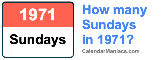 How many Sundays in 1971? Sundays in 1971