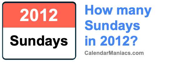 How many Sundays in 2012? Sundays in 2012