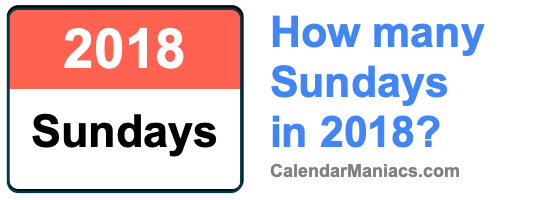 How many Sundays in 2018? Sundays in 2018