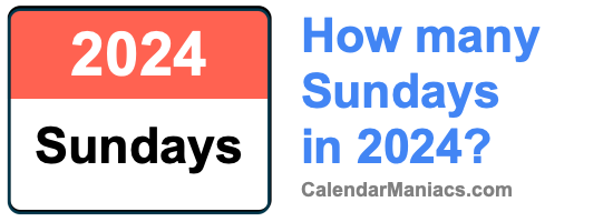 How Many Sundays In 2024 