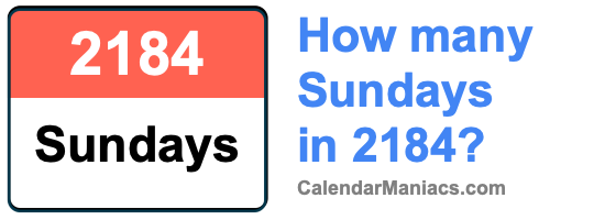 How many Sundays in 2184? Sundays in 2184