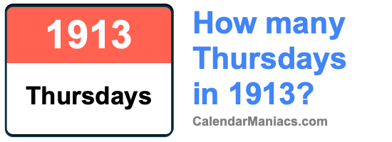How many Thursdays in 1913? Thursdays in 1913
