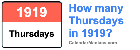 How many Thursdays in 1919? Thursdays in 1919