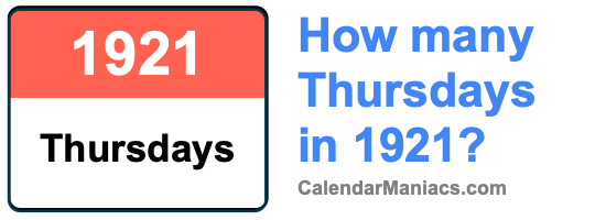 How many Thursdays in 1921? Thursdays in 1921