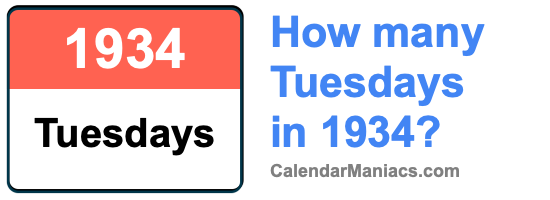 How many Tuesdays in 1934? Tuesdays in 1934