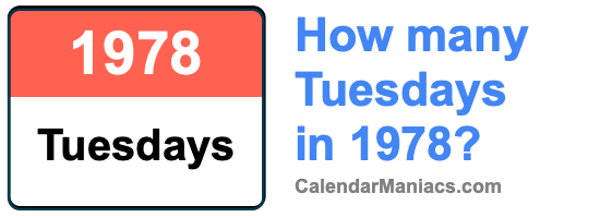How many Tuesdays in 1978? Tuesdays in 1978