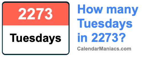 How many Tuesdays in 2273? Tuesdays in 2273