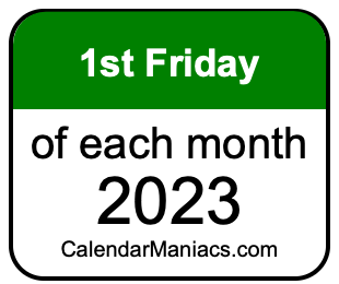 1st Friday of Each month 2023