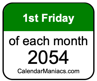 1st Friday of Each month 2054