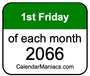 1st Friday of Each month 2066