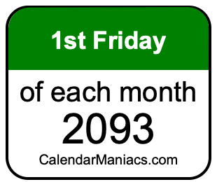 1st Friday of Each month 2093