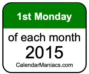 1st Monday of Each month 2015