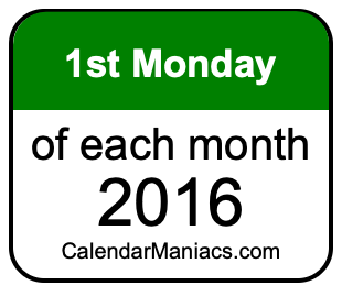 1st Monday of Each month 2016