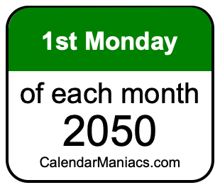 1st Monday of Each month 2050