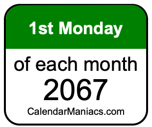1st Monday of Each month 2067