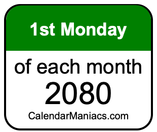 1st Monday of Each month 2080