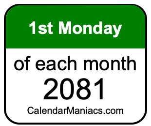 1st Monday of Each month 2081