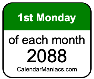1st Monday of Each month 2088