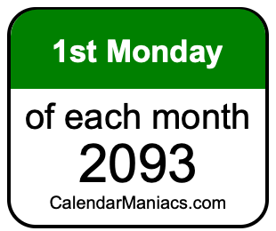1st Monday of Each month 2093