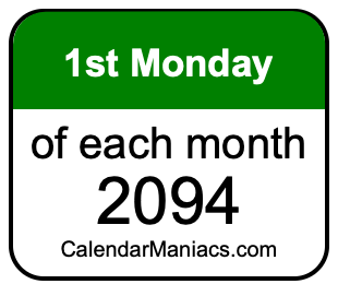 1st Monday of Each month 2094