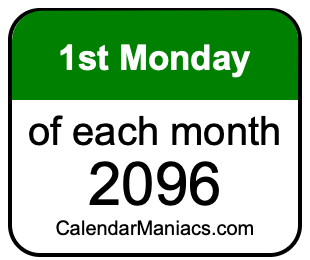 1st Monday of Each month 2096
