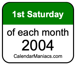 1st Saturday of Each month 2004
