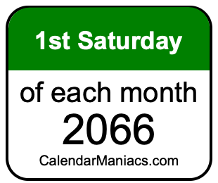 1st Saturday of Each month 2066