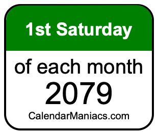 1st Saturday of Each month 2079