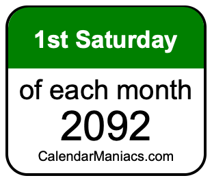 1st Saturday of Each month 2092