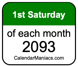 1st Saturday of Each month 2093