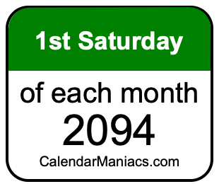 1st Saturday of Each month 2094
