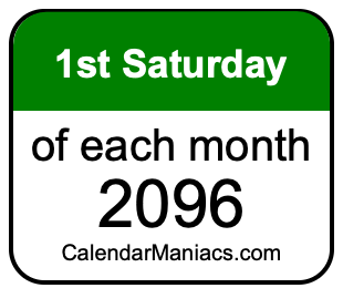 1st Saturday of Each month 2096