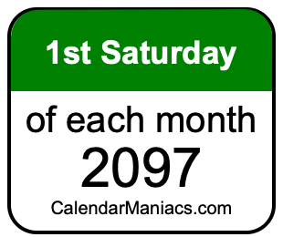 1st Saturday of Each month 2097