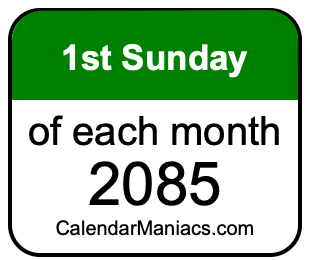 1st Sunday of Each month 2085