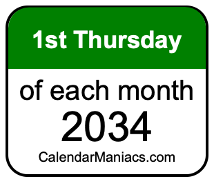 1st Thursday of Each month 2034