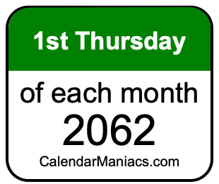 1st Thursday of Each month 2062