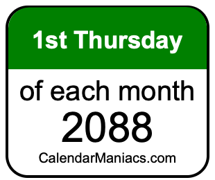 1st Thursday of Each month 2088