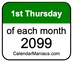 1st Thursday of Each month 2099