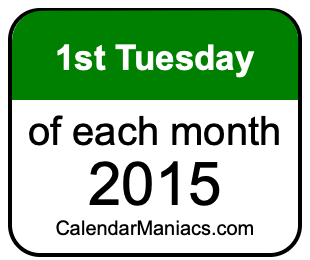 1st Tuesday of Each month 2015