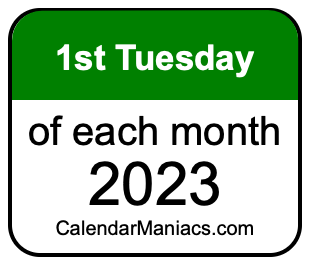 1st Tuesday of Each month 2023