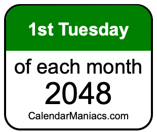 1st Tuesday of Each month 2048