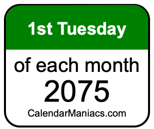 1st Tuesday of Each month 2075