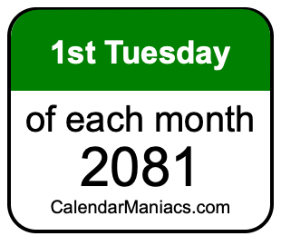 1st Tuesday of Each month 2081