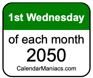 1st Wednesday of Each month 2050